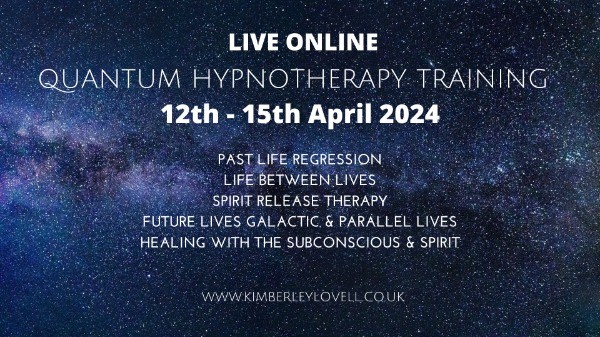 QUANTUM HYPNOTHERAPY TRAINING (Past Life, Between Lives, Future Lives, Spirit Release, Healing)