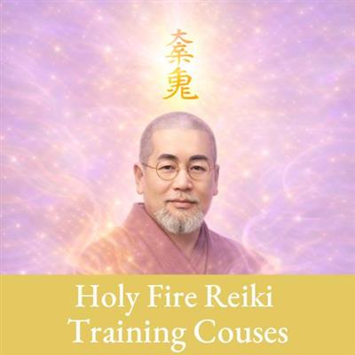 Holy Fire Reiki Training Courses, Reiki Healing Sessions