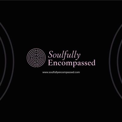 Soulfully Encompassed